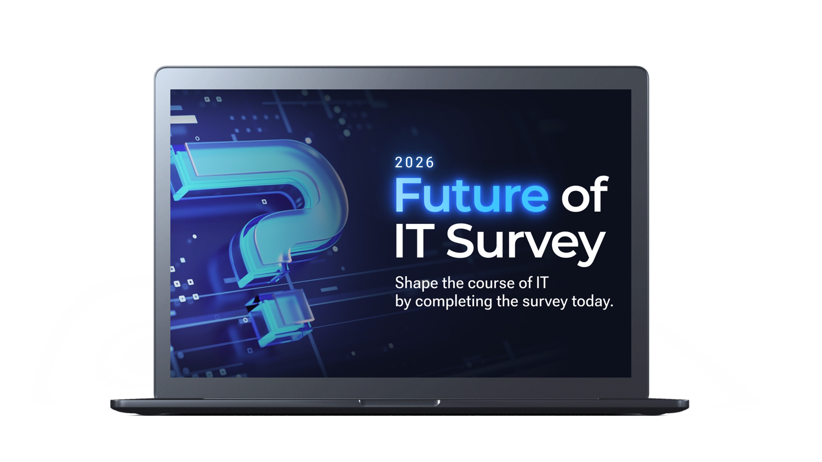 Sample of the '2026 Future of IT Survey'.