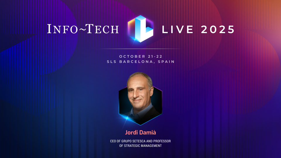 thumbnail for The Future of the CIO: Jordi Damià, CEO of Grupo Setesca, to Speak at Info-Tech LIVE 2025 in Barcelona